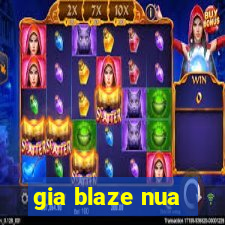 gia blaze nua